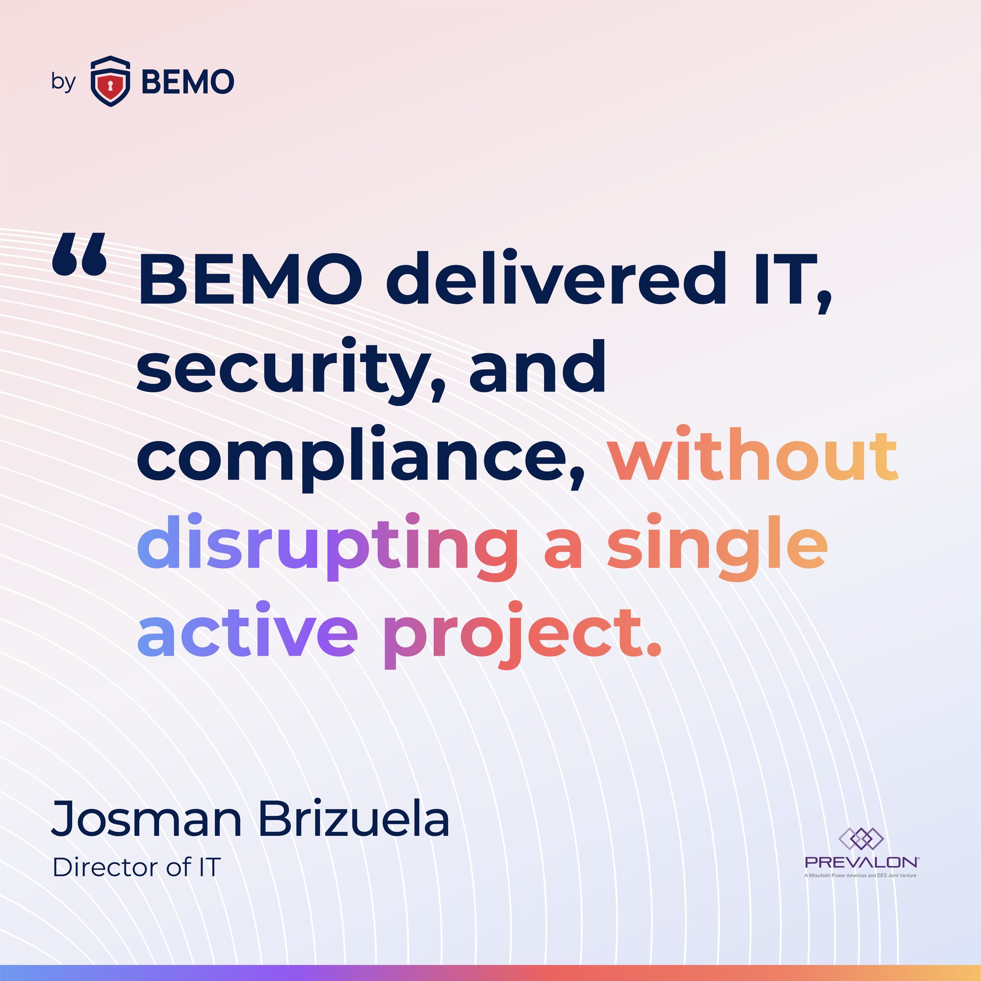 BEMO delivered IT, security, and compliance—without disrupting a single active project (1)