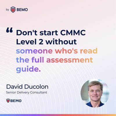 David-Ducolon-Dont start CMMC Level 2 without someone whos read the full assessment guide