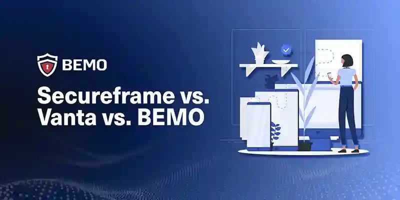 Secureframe-vs.-Vanta-vs.-BEMO
