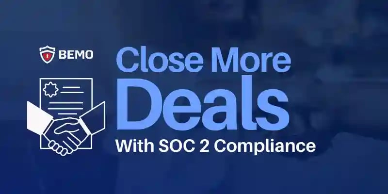 SOC 2 compliance improves sales, revenue and business reputation