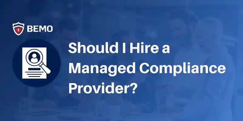 need to hire a managed compliance provider 