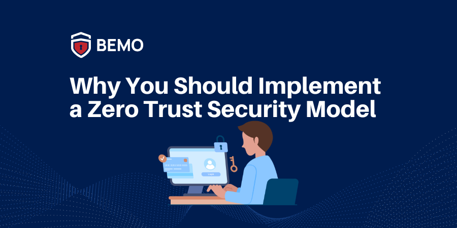 why-implement-zero-trust-security-model