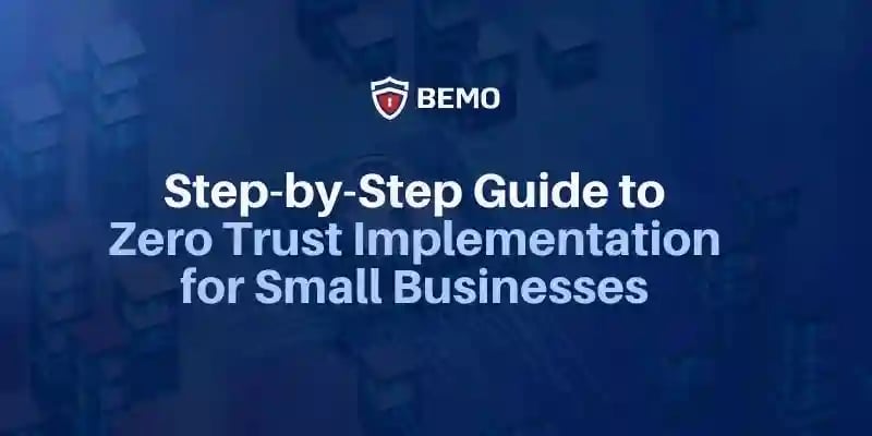 ultimate guide to zero trust implementation for businesses