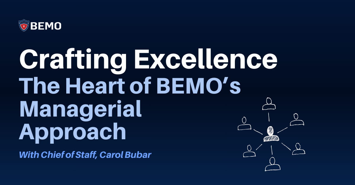 Crafting Excellence: The Heart of BEMO's Managerial Approach
