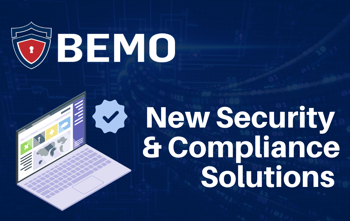 BEMO's New Security & Compliance Solutions