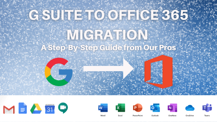 G Suite To Office 365 Migration A Step By Step Guide From Our Pros G Suite To Office 365 Migration A Step By Step Guide From Our Pros