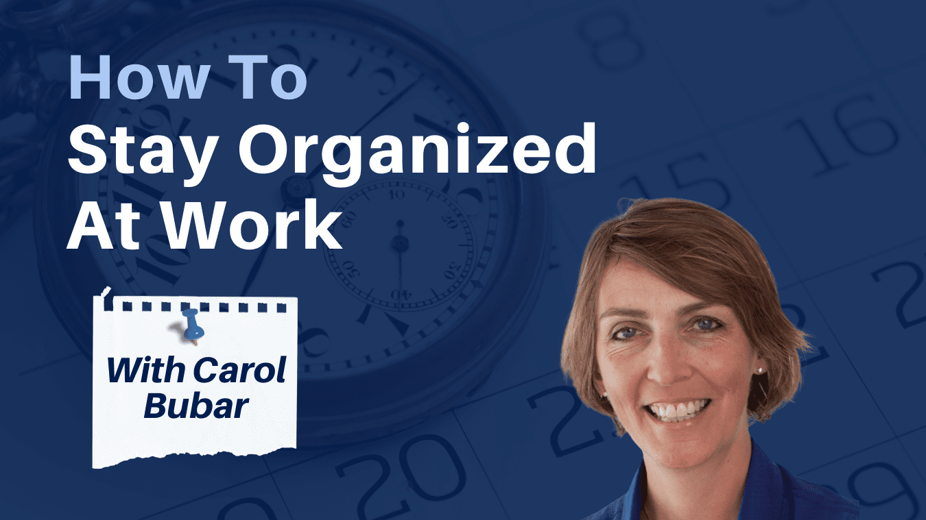 How To Stay Organized At Work