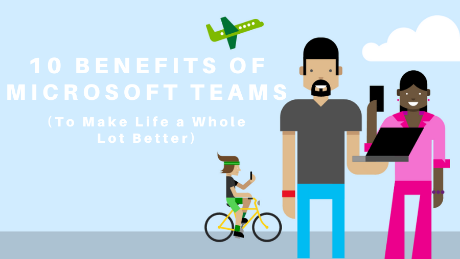Advantage of Microsoft Teams