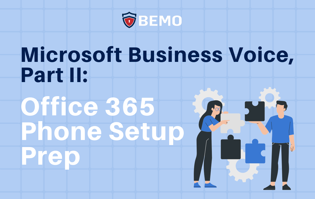 Microsoft Business Voice, Part II: Office 365 Phone Setup Prep