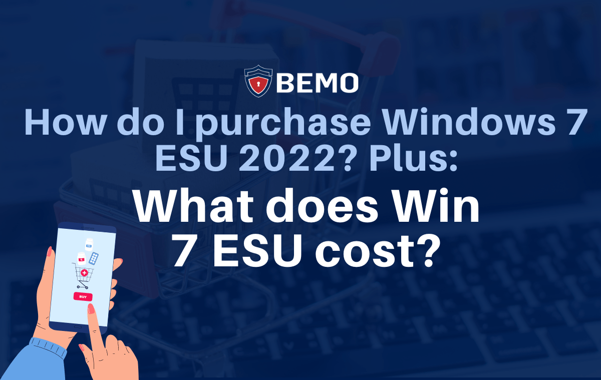 How do I purchase Windows 7 ESU 2022? Plus What does Win 7 ESU cost?