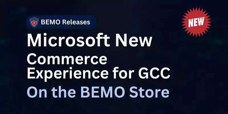 BEMO Launches Microsoft New Commerce Experience for GCC in BEMO Store