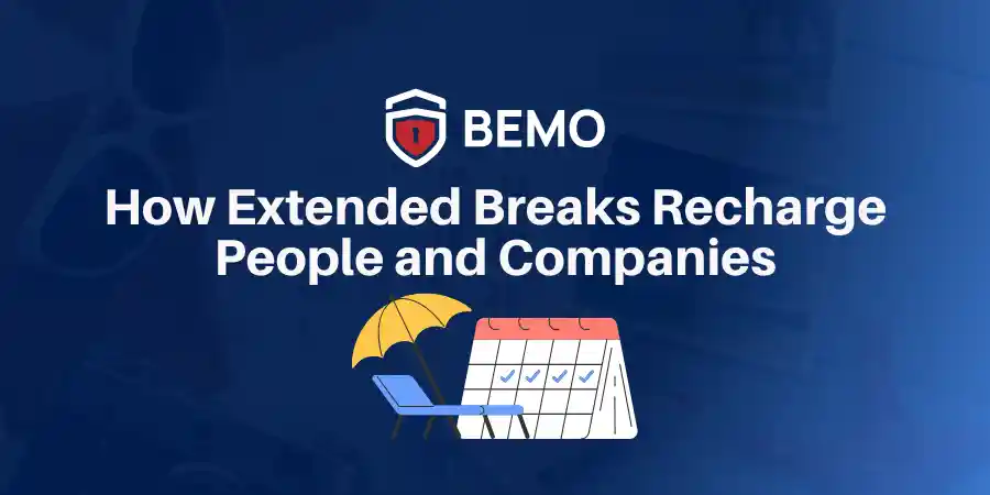 The Reset Button: How Extended Breaks Recharge People and Companies